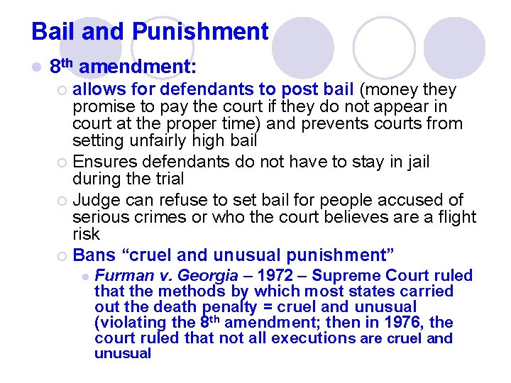 Bail and Punishment l 8 th amendment: allows for defendants to post bail (money