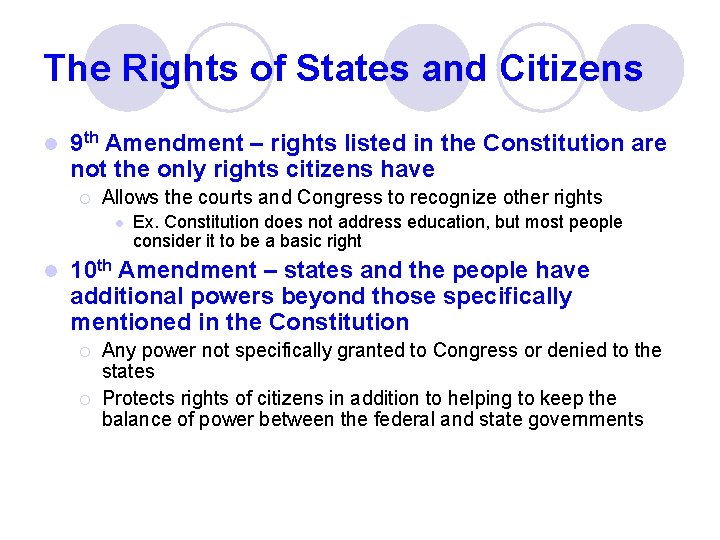 The Rights of States and Citizens l 9 th Amendment – rights listed in