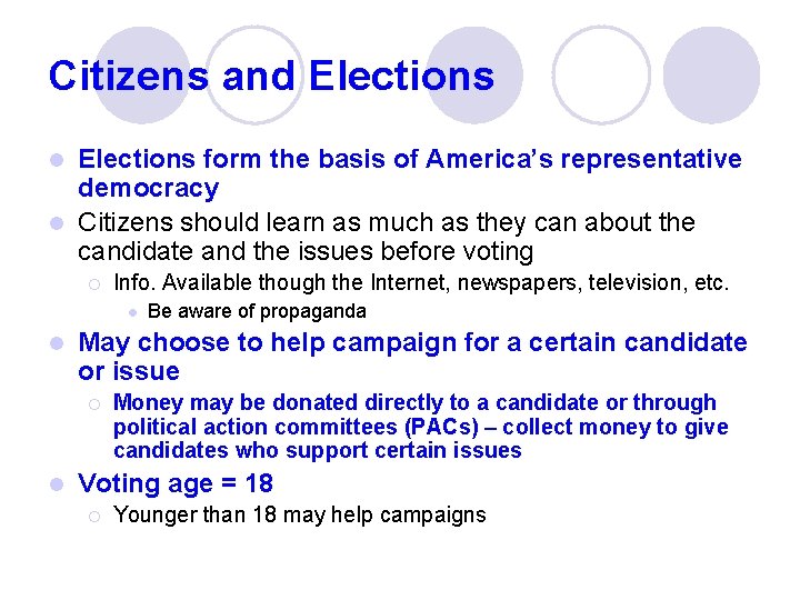 Citizens and Elections form the basis of America’s representative democracy l Citizens should learn