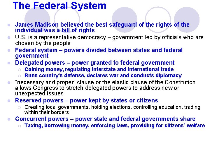 The Federal System James Madison believed the best safeguard of the rights of the