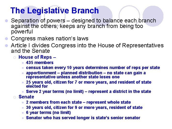 The Legislative Branch Separation of powers – designed to balance each branch against the