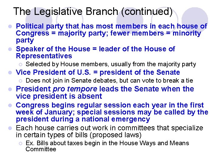 The Legislative Branch (continued) Political party that has most members in each house of