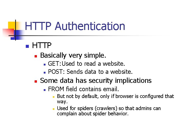 HTTP Authentication n HTTP n Basically very simple. n n n GET: Used to