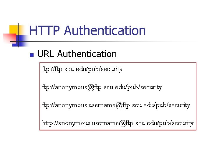 HTTP Authentication n URL Authentication 