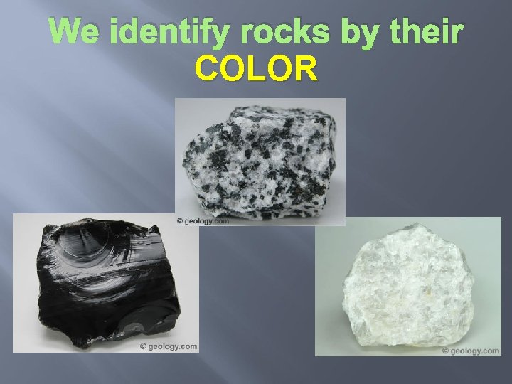 We identify rocks by their COLOR 