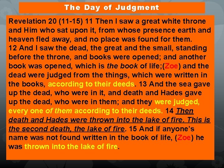 The Day of Judgment Revelation 20 (11 -15) 11 Then I saw a great