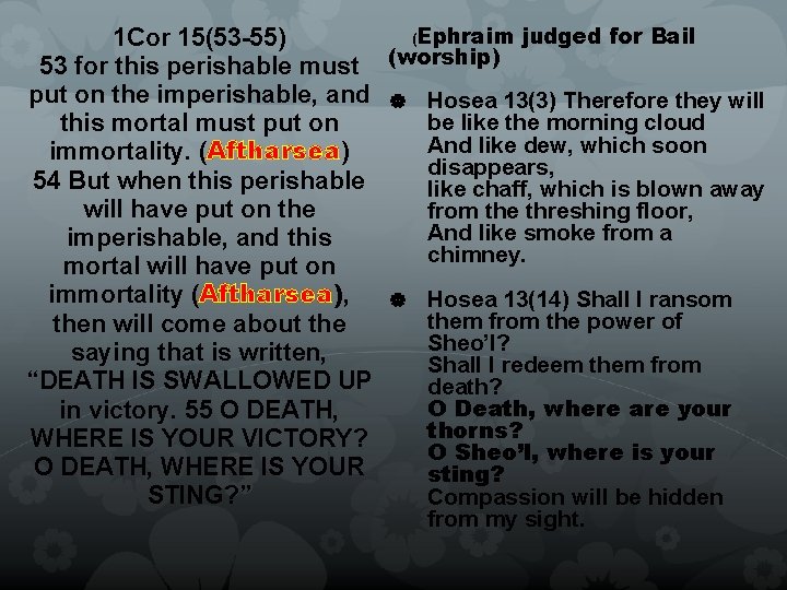  (Ephraim judged for Bail 1 Cor 15(53 -55) 53 for this perishable must