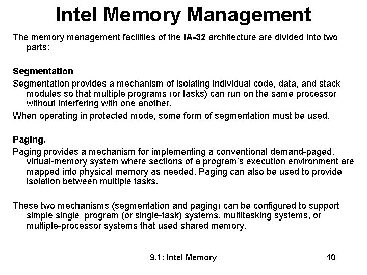 Intel Memory Management The memory management facilities of the IA-32 architecture are divided into