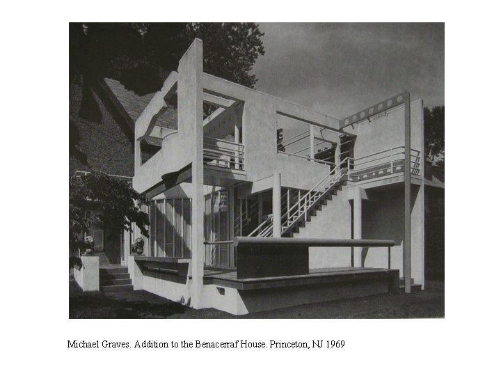 Michael Graves. Addition to the Benacerraf House. Princeton, NJ 1969 