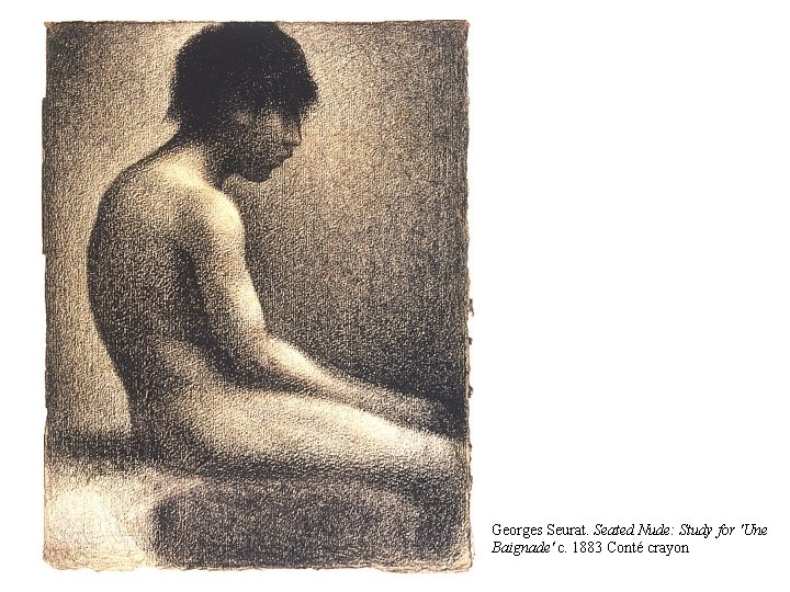 Georges Seurat. Seated Nude: Study for 'Une Baignade' c. 1883 Conté crayon 