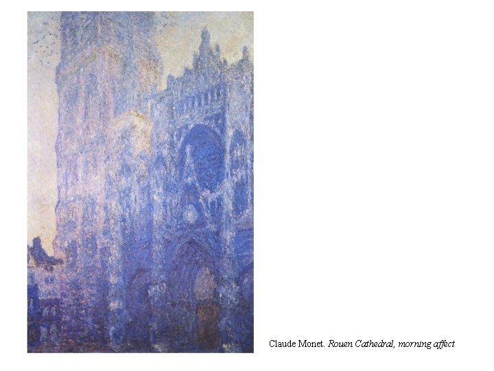 Claude Monet. Rouen Cathedral, morning affect 