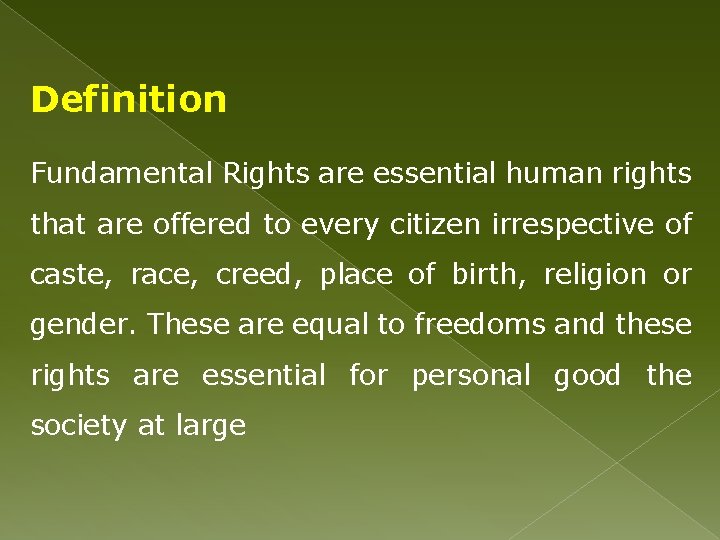 Definition Fundamental Rights are essential human rights that are offered to every citizen irrespective