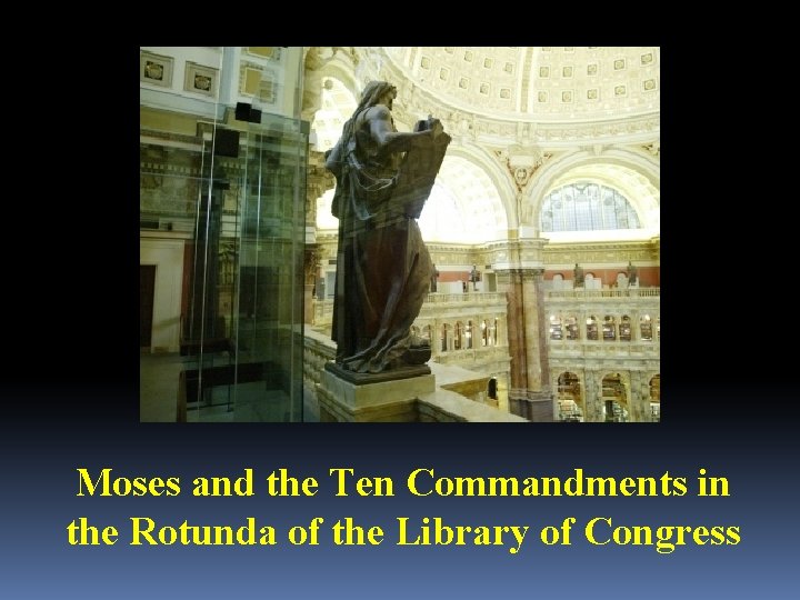Moses and the Ten Commandments in the Rotunda of the Library of Congress 