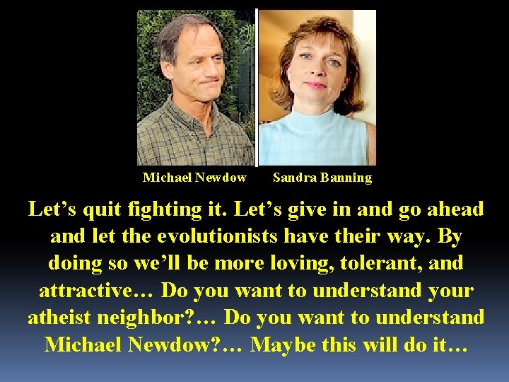 Michael Newdow Sandra Banning Let’s quit fighting it. Let’s give in and go ahead