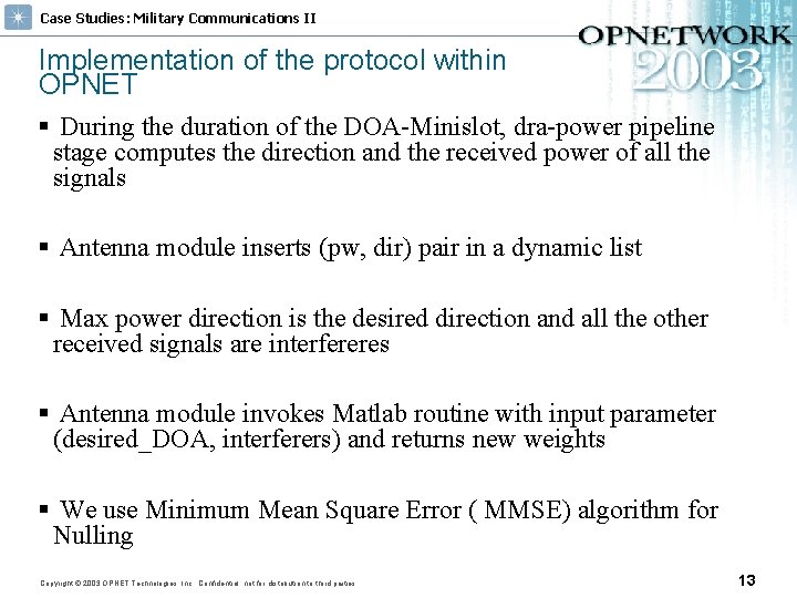 Case Studies: Military Communications II Implementation of the protocol within OPNET § During the