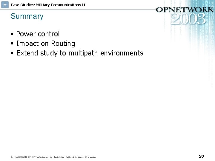 Case Studies: Military Communications II Summary § Power control § Impact on Routing §