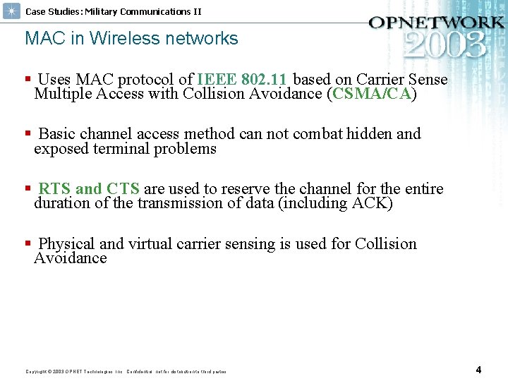 Case Studies: Military Communications II MAC in Wireless networks § Uses MAC protocol of