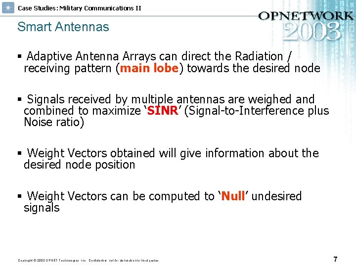 Case Studies: Military Communications II Smart Antennas § Adaptive Antenna Arrays can direct the