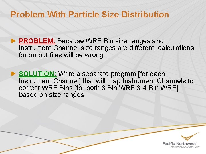 Problem With Particle Size Distribution PROBLEM: Because WRF Bin size ranges and Instrument Channel