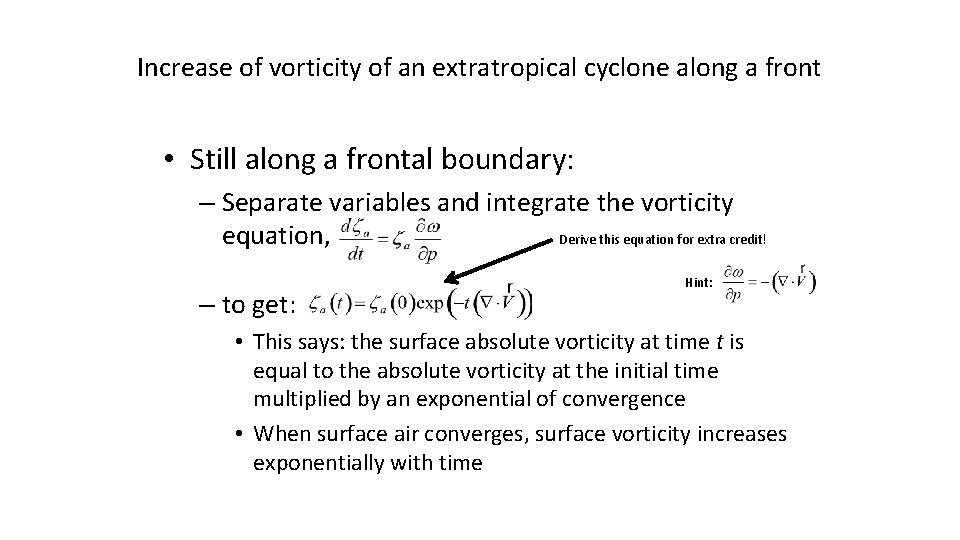 Increase of vorticity of an extratropical cyclone along a front • Still along a