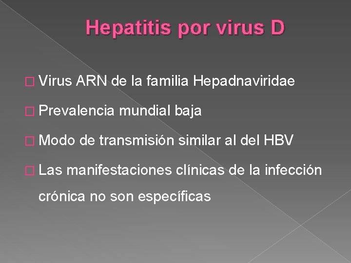 Hepatitis por virus D � Virus ARN de la familia Hepadnaviridae � Prevalencia �