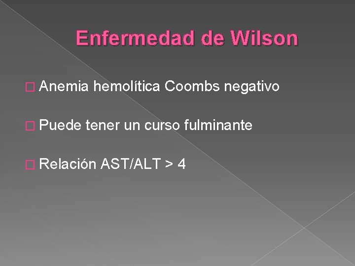 Enfermedad de Wilson � Anemia � Puede hemolítica Coombs negativo tener un curso fulminante