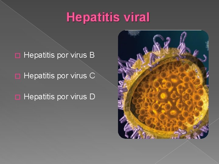 Hepatitis viral � Hepatitis por virus B � Hepatitis por virus C � Hepatitis