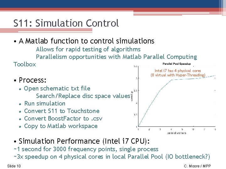 S 11: Simulation Control • A Matlab function to control simulations Allows for rapid