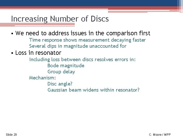 Increasing Number of Discs • We need to address issues in the comparison first