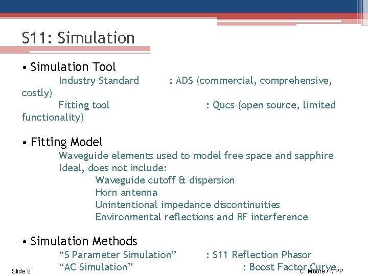 S 11: Simulation • Simulation Tool Industry Standard : ADS (commercial, comprehensive, costly) Fitting