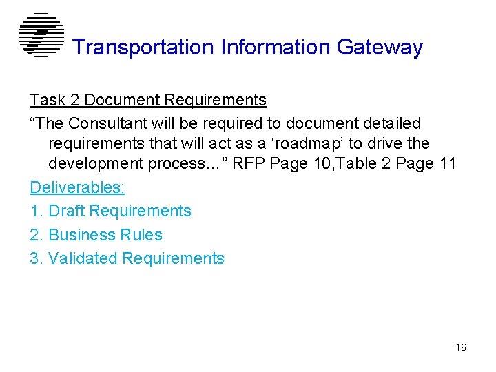 Transportation Information Gateway Task 2 Document Requirements “The Consultant will be required to document