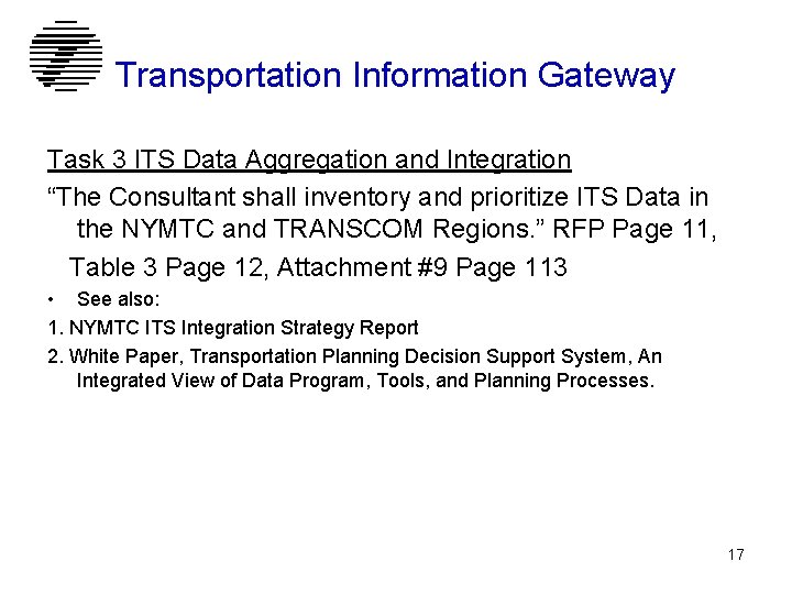 Transportation Information Gateway Task 3 ITS Data Aggregation and Integration “The Consultant shall inventory