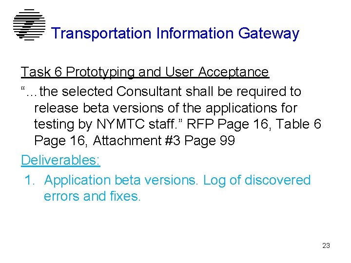 Transportation Information Gateway Task 6 Prototyping and User Acceptance “…the selected Consultant shall be