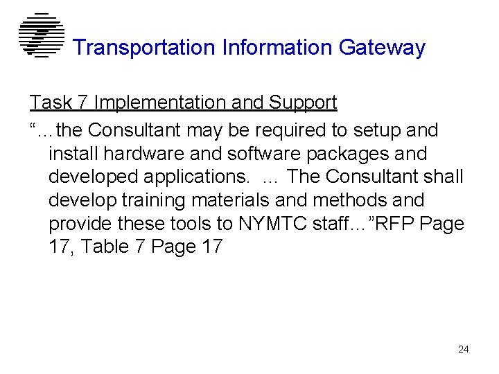 Transportation Information Gateway Task 7 Implementation and Support “…the Consultant may be required to