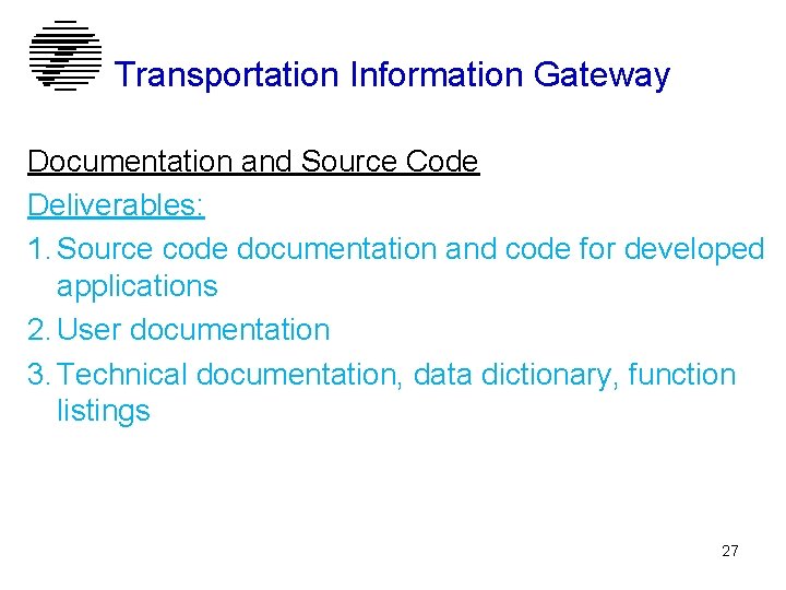 Transportation Information Gateway Documentation and Source Code Deliverables: 1. Source code documentation and code