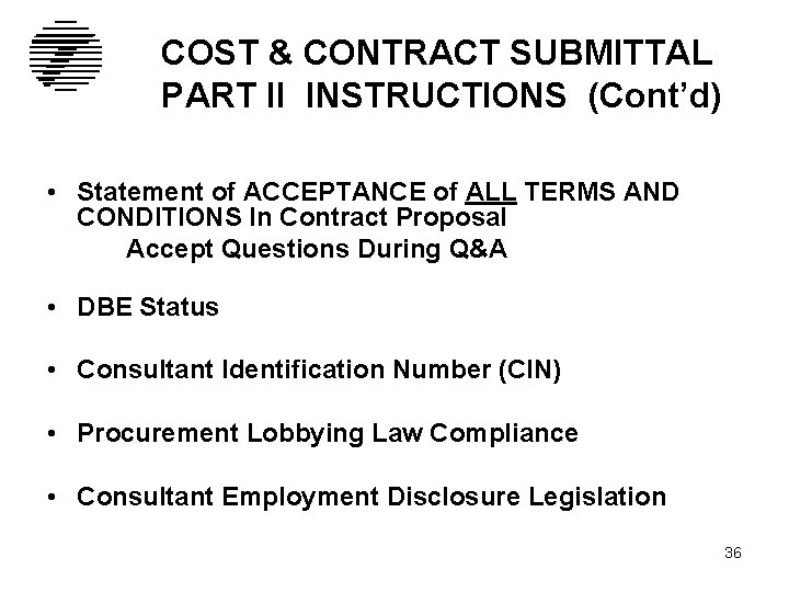 COST & CONTRACT SUBMITTAL PART II INSTRUCTIONS (Cont’d) • Statement of ACCEPTANCE of ALL