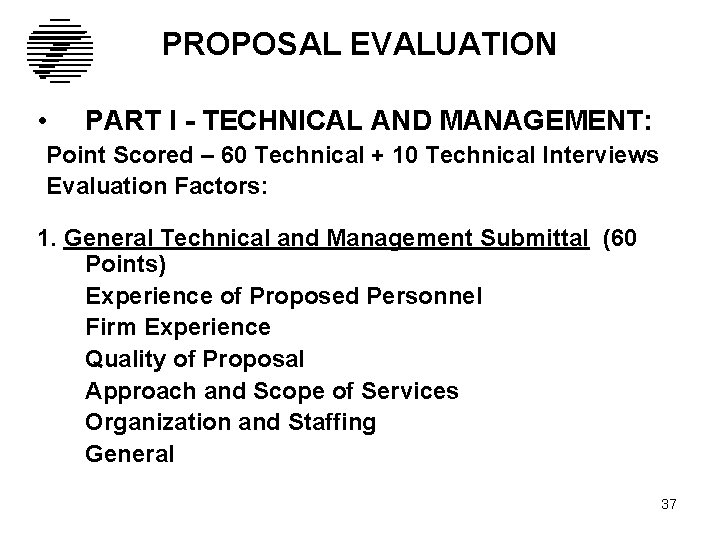 PROPOSAL EVALUATION • PART I - TECHNICAL AND MANAGEMENT: Point Scored – 60 Technical