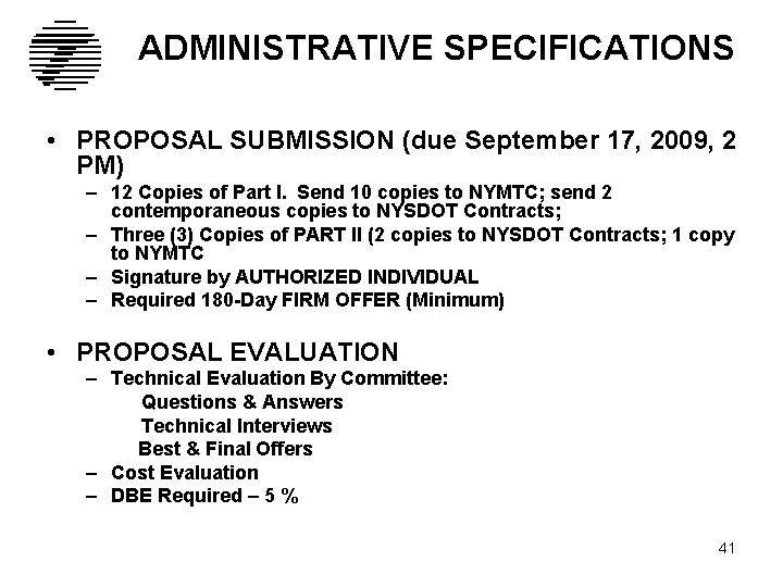 ADMINISTRATIVE SPECIFICATIONS • PROPOSAL SUBMISSION (due September 17, 2009, 2 PM) – 12 Copies