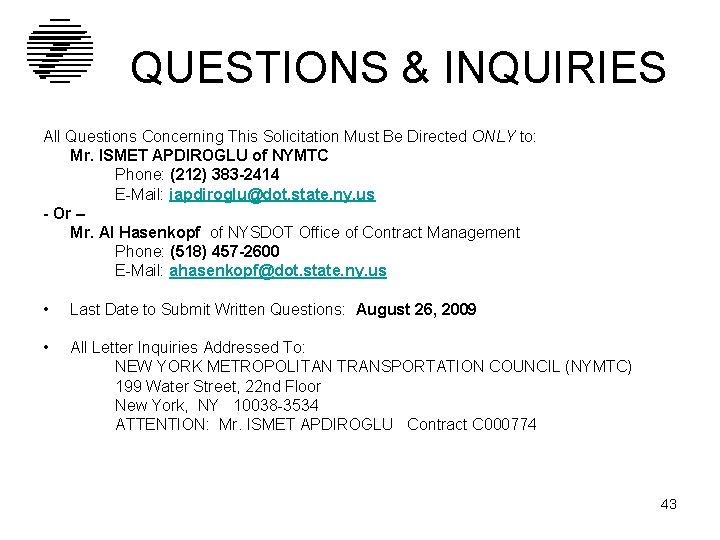 QUESTIONS & INQUIRIES All Questions Concerning This Solicitation Must Be Directed ONLY to: Mr.