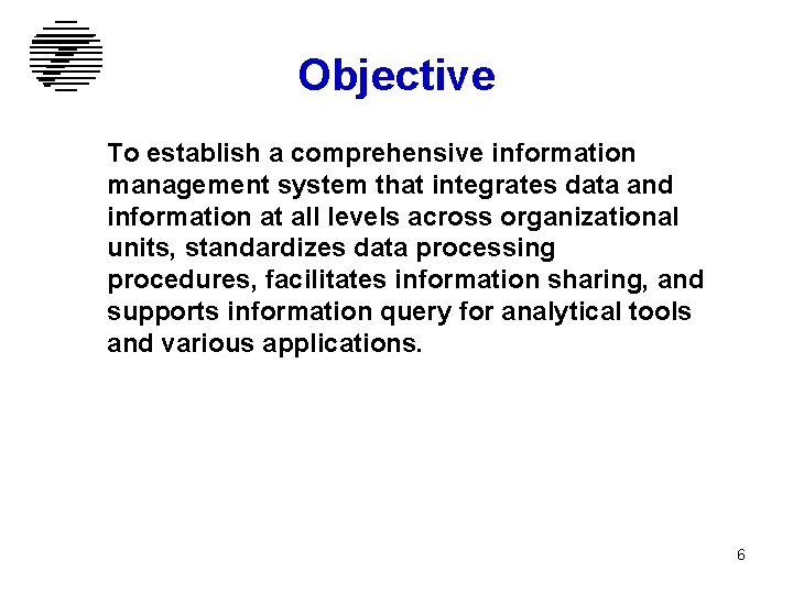 Objective To establish a comprehensive information management system that integrates data and information at