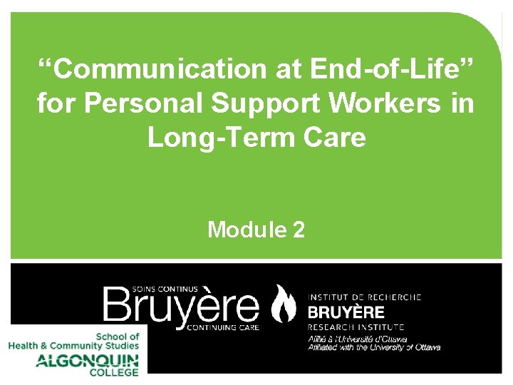 “Communication at End-of-Life” for Personal Support Workers in Long-Term Care Module 2 