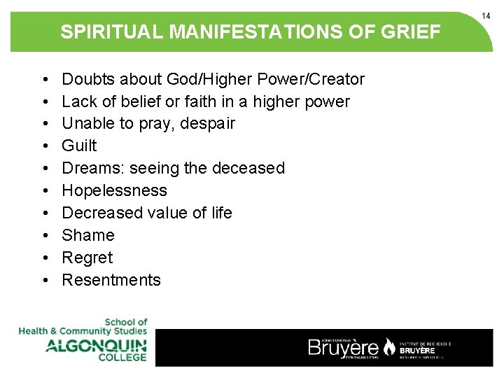 14 SPIRITUAL MANIFESTATIONS OF GRIEF • • • Doubts about God/Higher Power/Creator Lack of