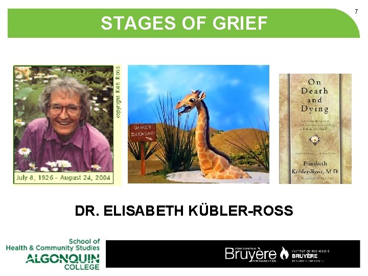 STAGES OF GRIEF DR. ELISABETH KÜBLER-ROSS 7 