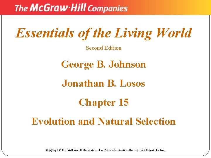 Essentials of the Living World Second Edition George B. Johnson Jonathan B. Losos Chapter