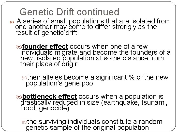 Genetic Drift continued A series of small populations that are isolated from one another