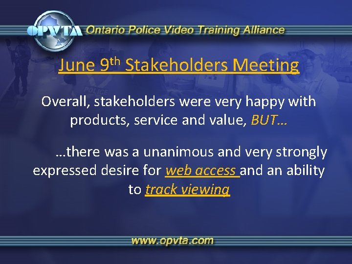 June 9 th Stakeholders Meeting Overall, stakeholders were very happy with Hhh; h; lh