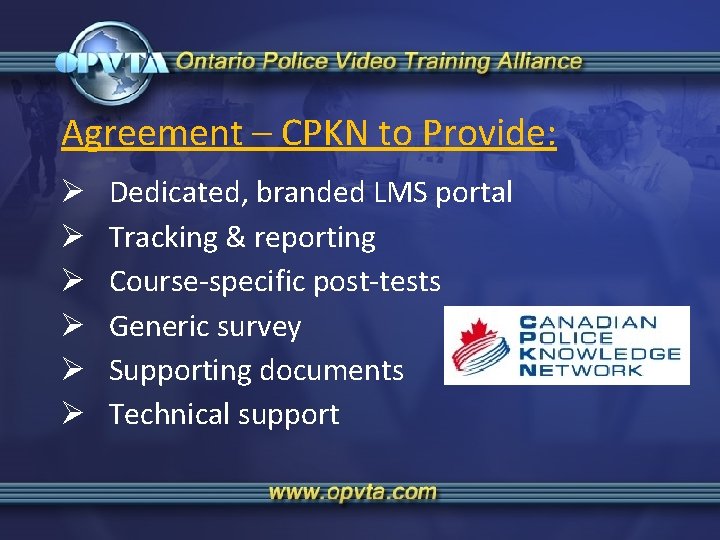 Agreement – CPKN to Provide: Ø Ø Ø Dedicated, branded LMS portal Hhh; h;