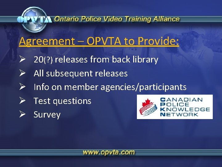 Agreement – OPVTA to Provide: Ø Ø Ø 20(? ) releases from back library