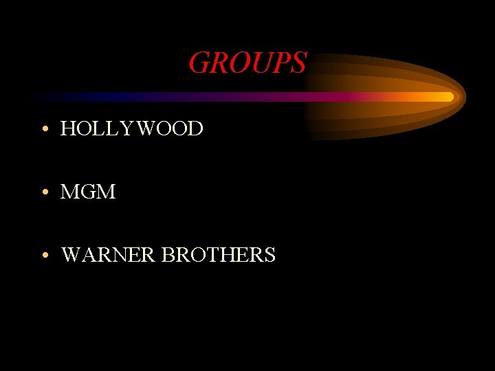 GROUPS • HOLLYWOOD • MGM • WARNER BROTHERS 