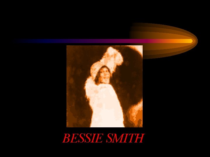 BESSIE SMITH 